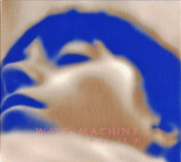WAVE MACHINES - POLLEN