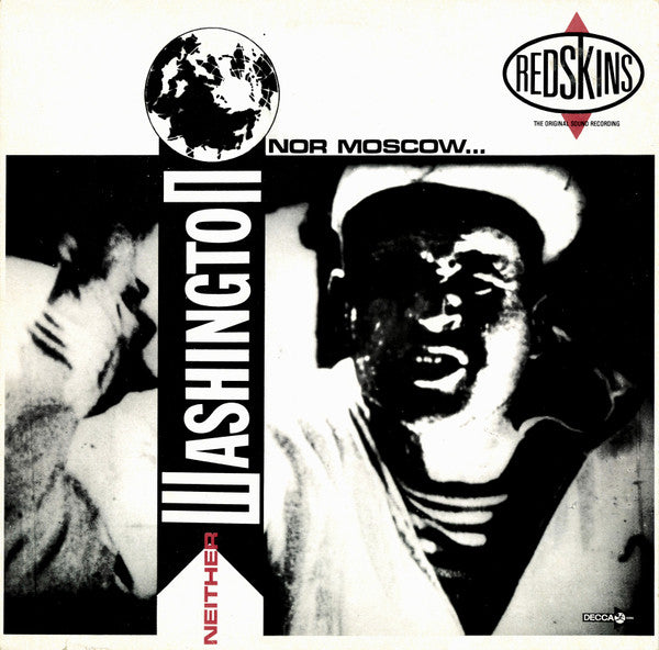 THE REDSKINS - NEITHER WASHINGTON NOR MOSCOW