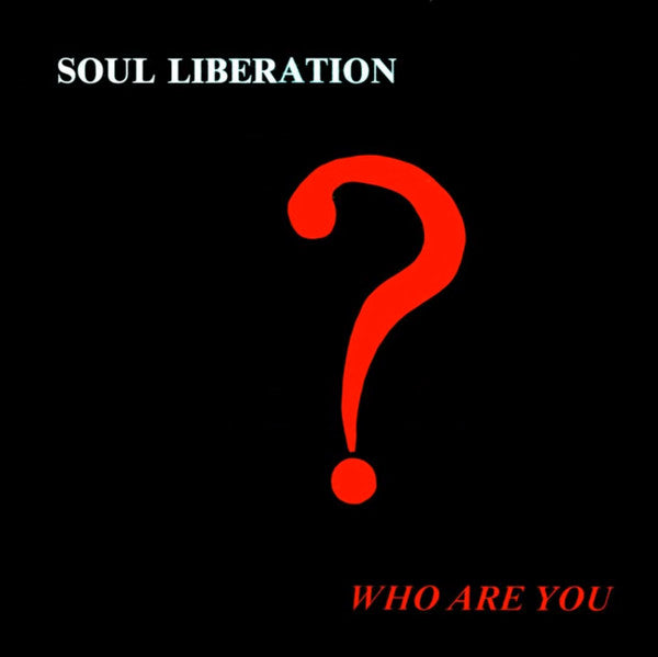 SOUL LIBERATION - WHO ARE YOU?