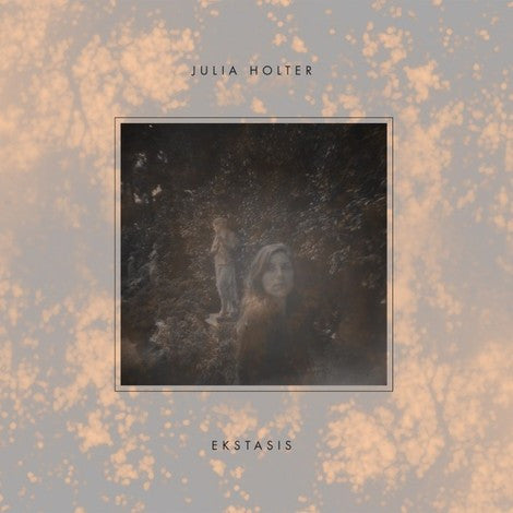 JULIA HOLTER - EKSTASIS