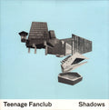 TEENAGE FANCLUB - SHADOWS