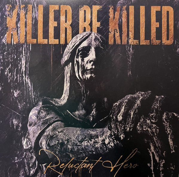 Killer Be Killed - Reluctant Hero