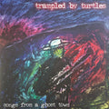 TRAMPLED BY TURTLES - SONGS FROM A GHOST T