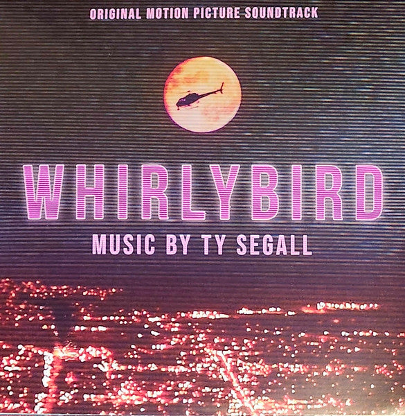 TY SEGALL - WHIRLYBIRD (ORIGINAL MOTION PICTURE SOUNDTRACK