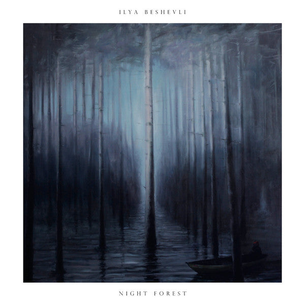 ILYA BESHEVLI - Night Forest