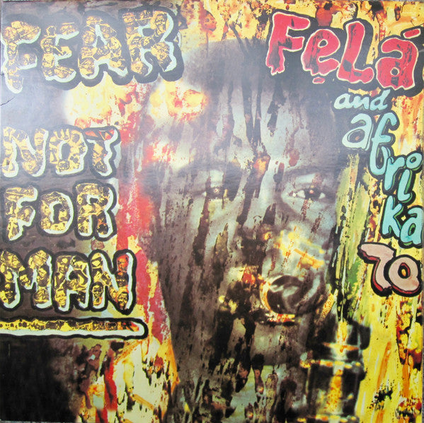 FELA KUTI - FEAR NOT FOR MAN
