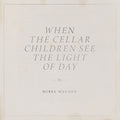 MIREL WAGNER - WHEN THE CELLAR CHILDREN SEE THE LIGHT OF DAY