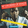SOUL JAZZ RECORDS PRESENTS - 90 DEGREES OF SHADE: HOT JUMP-UP ISLAND SOUNDS