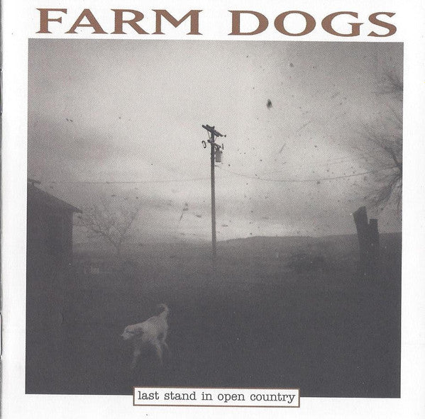 Farm Dogs - Last Stand In Open Country