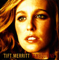 TIFT MERRITT - TAMBOURINE
