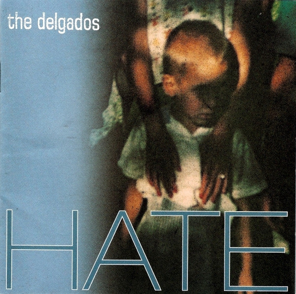 THE DELGADOS - HATE