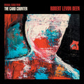 ROBERT LEVON BEEN - ORIGINAL SONGS FROM THE CARD COUNTER