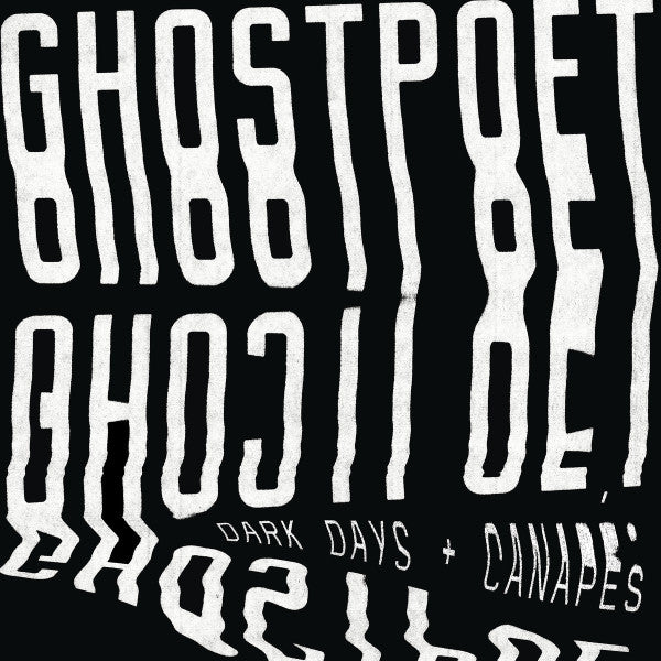 GHOSTPOET - DARK DAYS & CANAPES