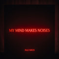 PALE WAVES - MY MIND MAKES NOISES
