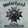 Motörhead - Bad Magic: SERIOUSLY BAD MAGIC