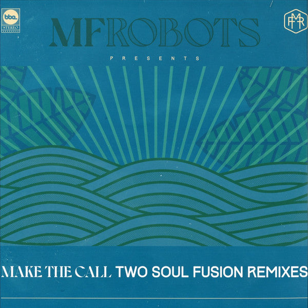 MF ROBOTS - Make The Call (Two Soul Fusion Remixes)