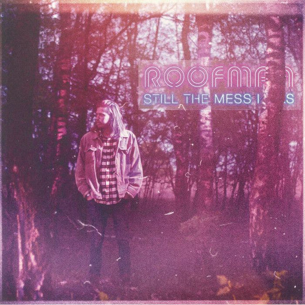 Roofman - Still The Mess I Was