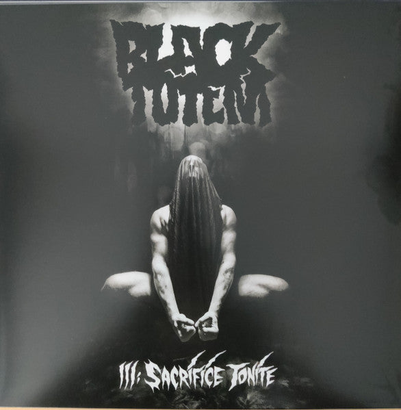 BLACK TOTEM - III SACRIFICE TONITE