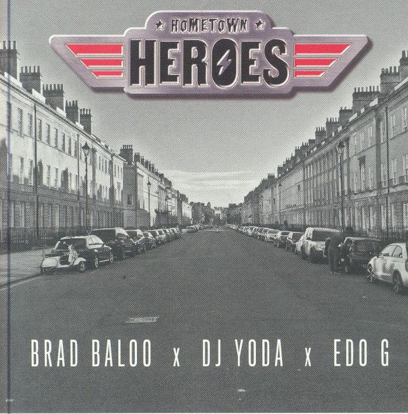 HOMETOWN HEROES (BRAD BALOO X DJ YODA X EDO G) - HOMETOWN HEROES