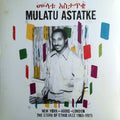 MULATU ASTATKE - NEW YORK - ADDIS - LONDON: THE STORY OF ETHIO JAZZ 1965 - 1975