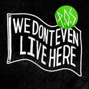 P.O.S - WE DON'T EVEN LIVE HERE