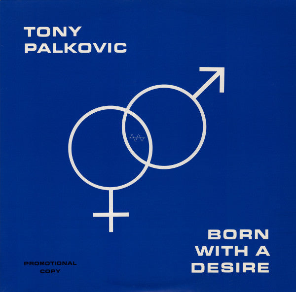 TONY PALKOVIC - BORN WITH A DESIRE