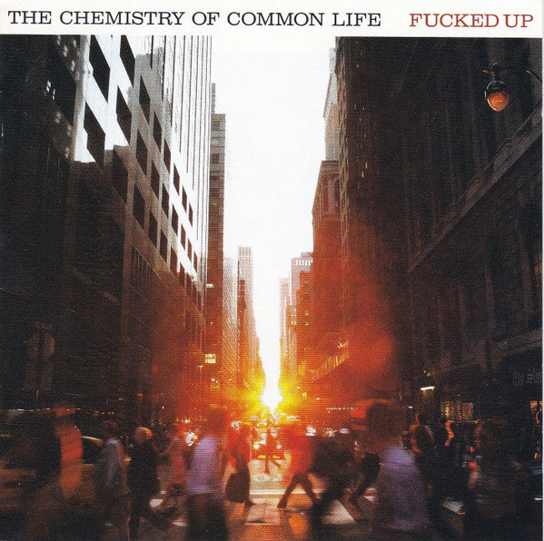 FUCKED UP - THE CHEMISTRY OF COMMON LIFE