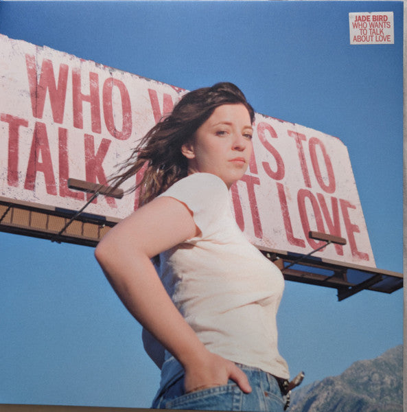 JADE BIRD - WHO WANTS TO TALK ABOUT LOVE