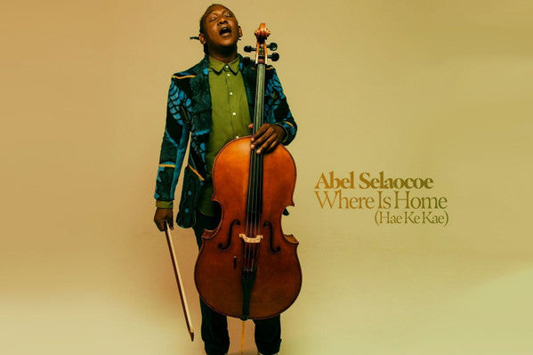 Abel Selaocoe - Where is Home / Hae ke Kae