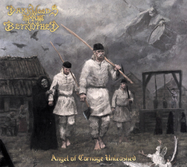 DARKWOODS MY BETROTHED - ANGEL OF CARNAGE UNLEASHED
