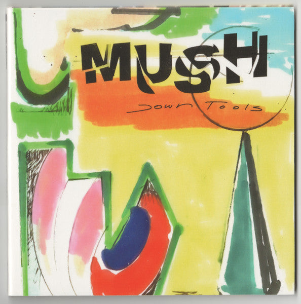 MUSH - DOWN TOOLS