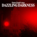 OUTER LIMIT LOTUS - DAZZLING DARKNESS
