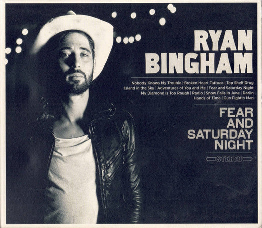 RYAN BINGHAM - FEAR AND SATURDAY NIGHT