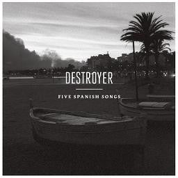 DESTROYER - FIVE SPANISH SONGS