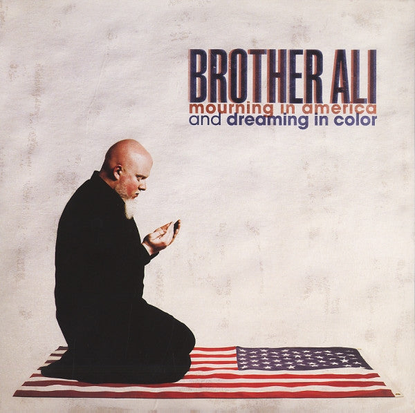 BROTHER ALI - MOURNING IN AMERICA AND DREAMING IN COLOR (10