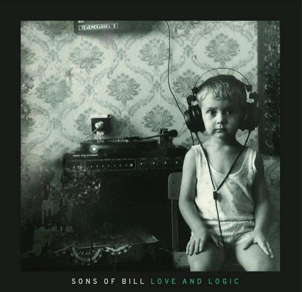SONS OF BILL - LOVE AND LOGIC