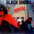BLACK UHURU - BRUTAL