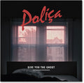 POLICA - GIVE YOU THE GHOST