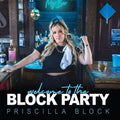 Priscilla Block - Welcome To The Block Party