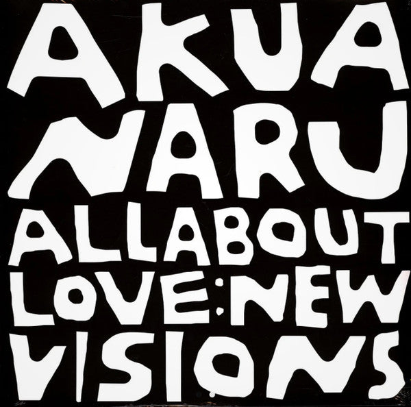 AKUA NARU - ALL ABOUT LOVE NEW VISIONS