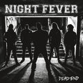 NIGHT FEVER - DEAD END