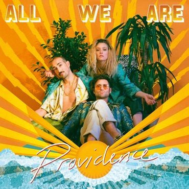 ALL WE ARE - PROVIDENCE