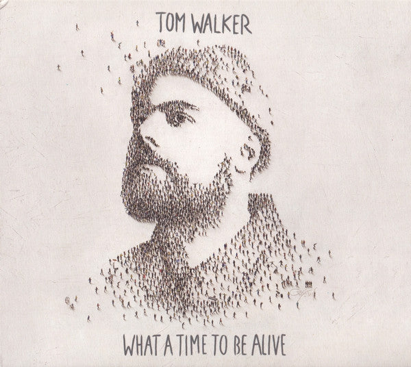 Walker, Tom - What a Time To Be Alive