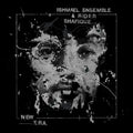 ISHMALE ENSEMBLE - Ishmael Ensemble & Rider Shafique