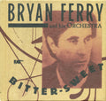 Bryan Ferry - Bitter-Sweet