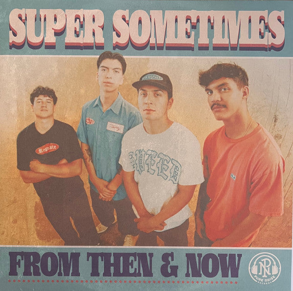 SUPER SOMETIMES - FROM THEN & NOW