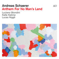 ANDREAS SCHAERER - ANTHEM FOR NO MANS LAND