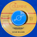 TAYLOR WILLIAMS - DREAMING / WHAT ABOUT ME?