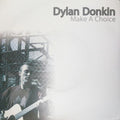 Dylan Donkin - Make A Choice