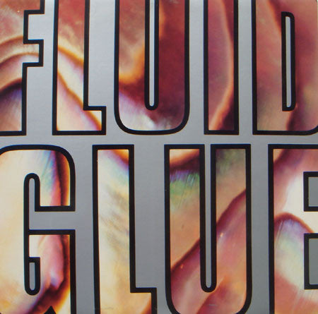 THE FLUID - GLUE